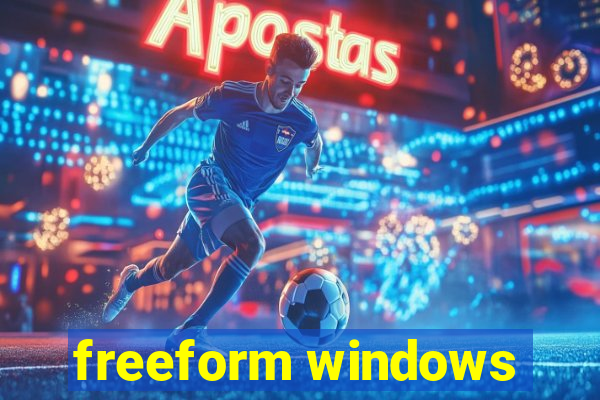 freeform windows